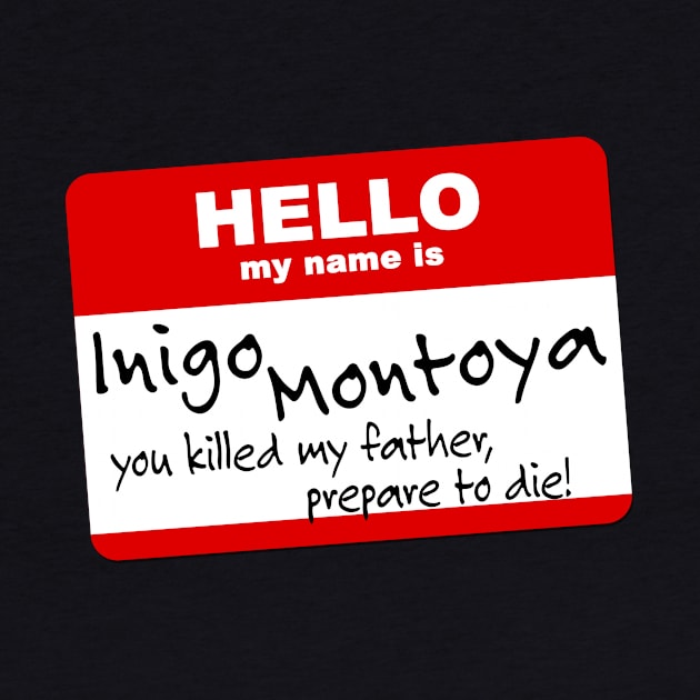 My Name is Inigo Montoya by TerraShirts